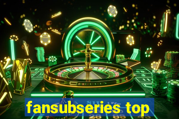 fansubseries top